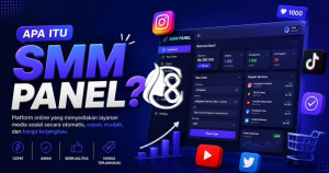 Apa Itu SMM Panel? Ini Ciri SMM Panel Indonesia Terbaik yang Perlu Diketahui