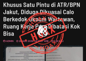 Awas! Narasi Sesat Pembatasan Kerja Jurnalis di Kantah Jakut, Cek Fakta!